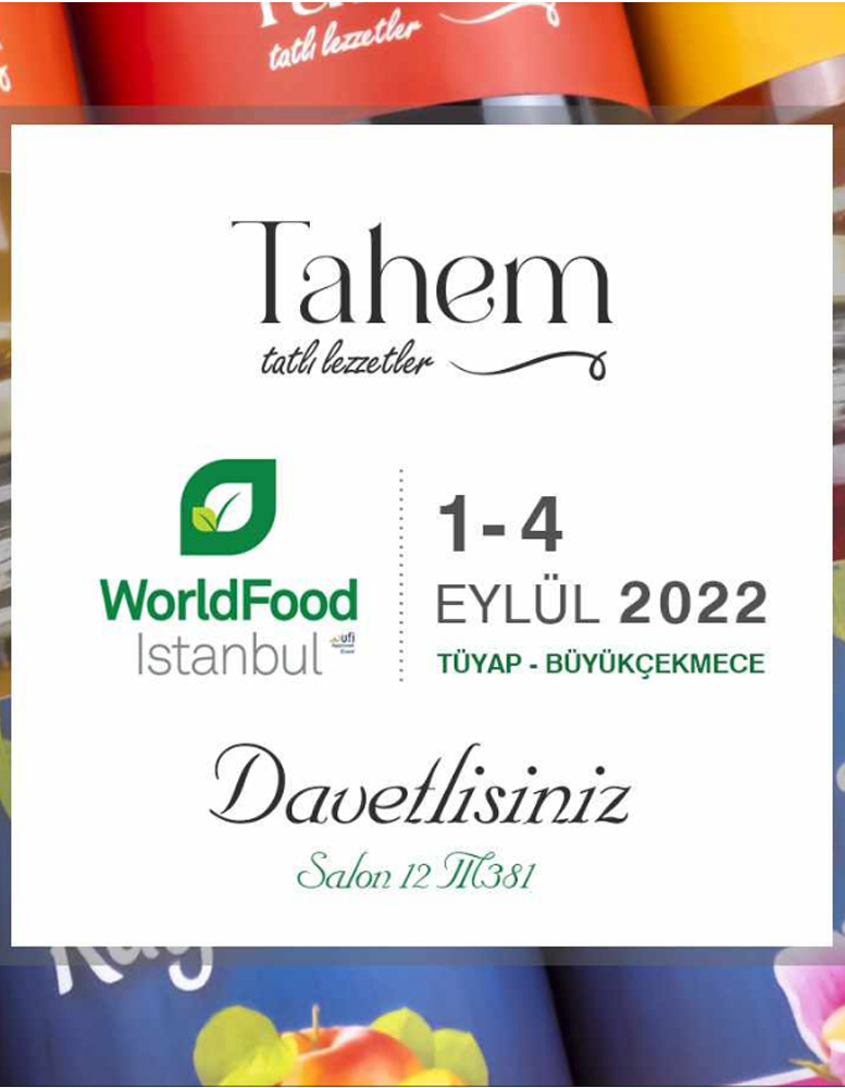 We are at WorldFood Istanbul 2022 Fair | Tahem Sweet Tastes
